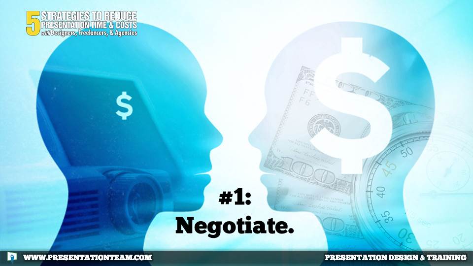 #1: Negotiate.