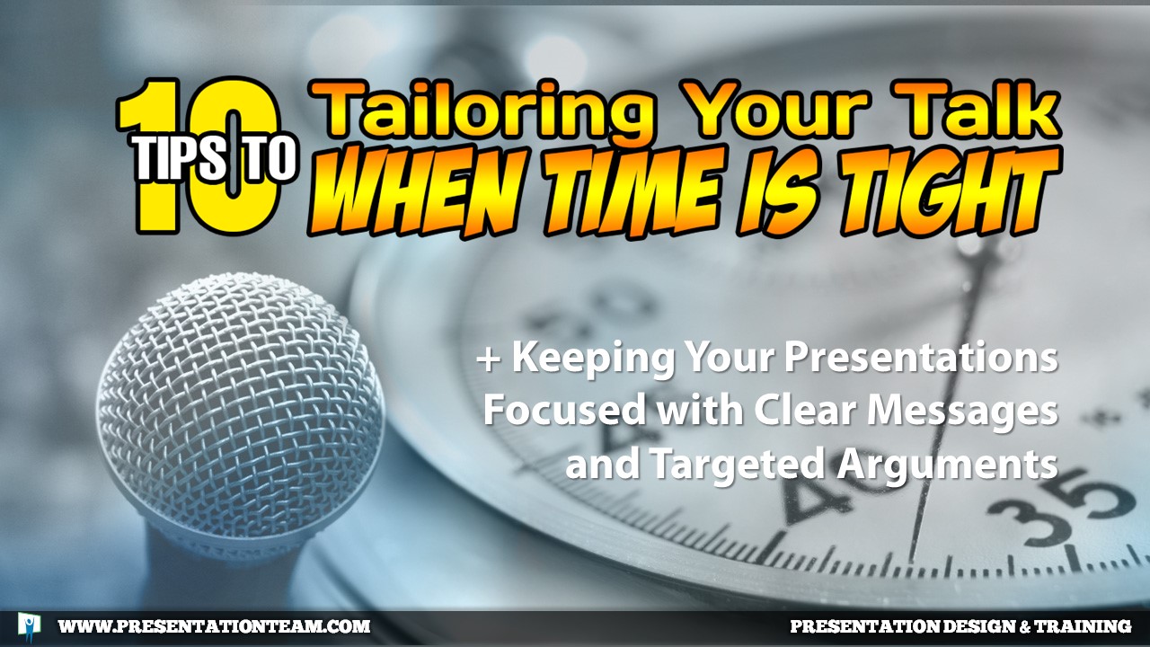 Tailoring Your Talk when Time is Tight