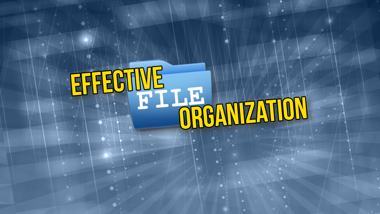 Effective File Organization