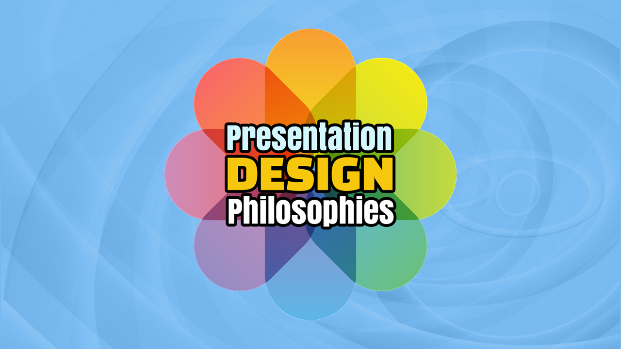 Presentation Design Philosophies