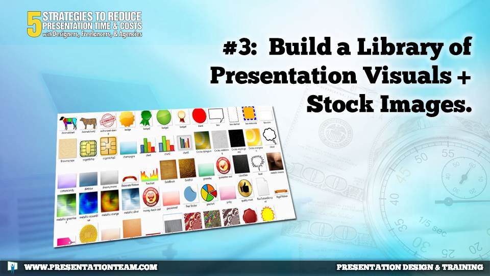 #3: Build a library of presentation visuals and stock images.