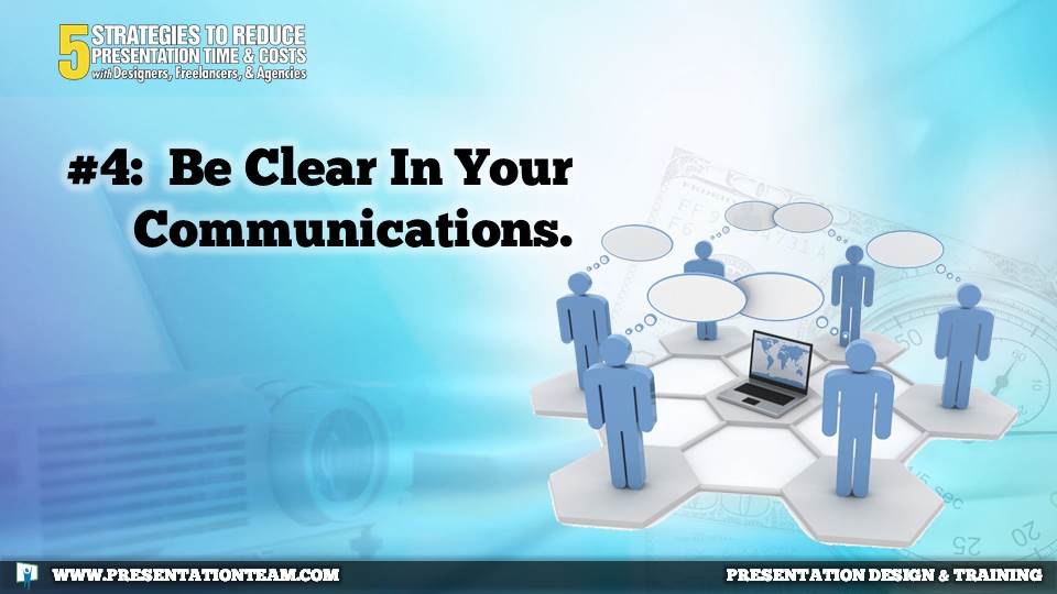 #4: Be clear in your communications.
