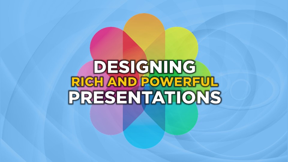 Designing Rich and Powerful Presentation Visuals